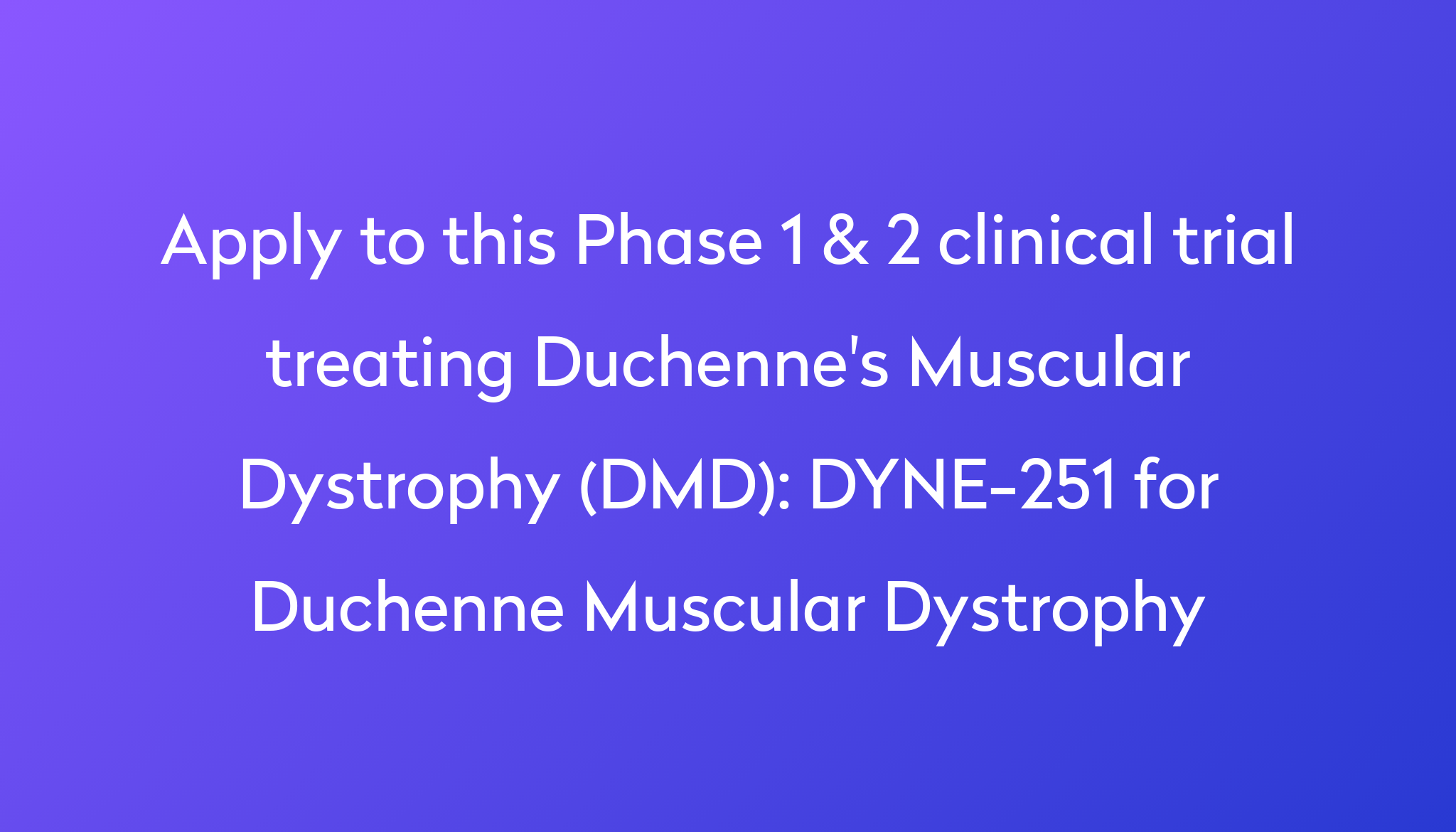 Dyne 251 For Duchenne Muscular Dystrophy Clinical Trial 2024 Power 4458